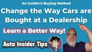 Change the Way Cars are Bought at a Dealership [Insider Help]