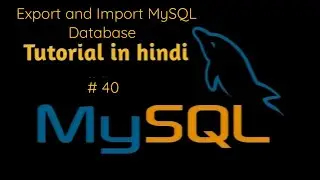Export and Import MySQL Database in hindi