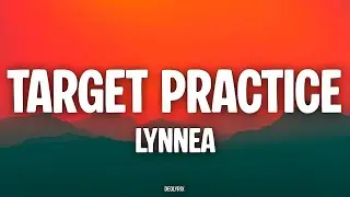 Lynnea - Target Practice (Lyrics)