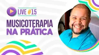 MUSICOTERAPIA NA PRÁTICA -  Participação do Musicoterapeuta Neurológico Leonardo Brum