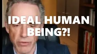 Jordan Peterson: Who is the ideal human being?
