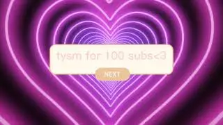 tysm for 100 subs♡