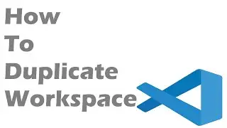 How To Duplicate Workspace In Visual Studio Code