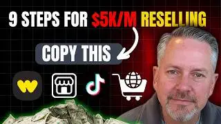 I’d Make $5,000/Month Reselling (9 Steps I’d Follow Today)