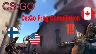 CS:GO FRAG MOVIE #1