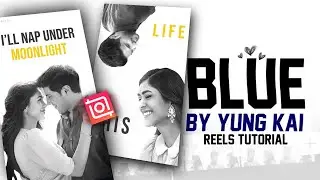 INSHOT EDIT|BLUE BY YUNG KAI REELS VIDEO TUTORIAL