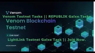 Venom Testnet Tasks || REPUBLIK Galxe Tasks || LightLink Testnet Galxe Task || Join Now.