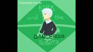 Kirk & the Dangerous Robots: WIP Soundtrack
