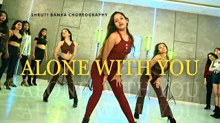Alone With You - Ashlee | Heels Choreography by Shruti Banka