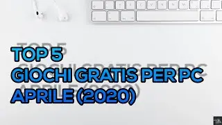 5 GIOCHI GRATIS PER PC DA GIOCARE DURANTE LA QUARANTENA | APRILE 2020