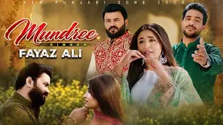 MUNDREE (Official Video) — Fayaz Ali ft. Minahil Malik & Ejazz Khan | Latest Punjabi Song 2026