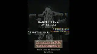 Danell Arma - My Stress (Новая Музыка 2021)