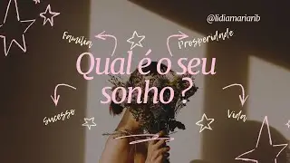 Qual é o seu sonho ? 