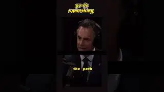 Jordan Peterson Motivation - Go do Something. 