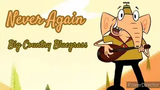 Never Again (Lyircs) | Big Country Bluegrass