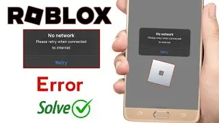 Roblox no network please retry when connected to internet | How to fix roblox no network problem