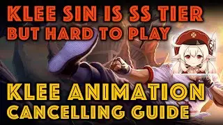 Klee Sin is SS TIER BUT HARD TO PLAY | Klee Animation Cancel Guide | Genshin Impact