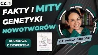 Odcinek 115.  Fakty i mity genetyki nowotworów. Część 1.