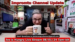 Joe is Hungry Live 08/01/24 Q&A Channel Update 7pm ish🍔🧀🍕