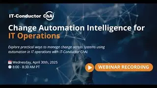 Change Automation Intelligence for IT Operations 🔄 IT-Conductor Webinar
