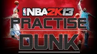 NBA 2K13  LeBron James Practise Dunk