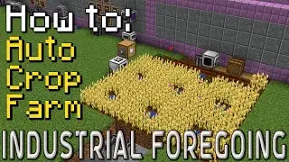 How to: Industrial Foregoing | Crop Farming (Minecraft 1.20.1)