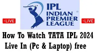 How To Watch IPL Live in Pc Free // TATA IPL 2024 Live Broadcast // IPL Live Laptop Me Kaise Dekhe?