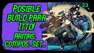 Posible build para Itto! (Armas, composiciones, artefactos)-Genshin Impact