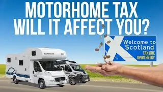Scotland Motorhome Tax! This Changes EVERYTHING!