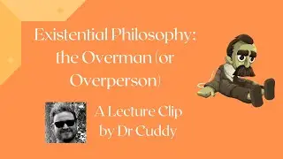 Nietzsche Lecture (Phil 101) Third Central Major Idea: The Overman