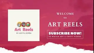 Welcome to ART REELS | Art & Craft Videos | Subscribe Now