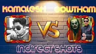 Gowtham King Vs Me - Best of Indirect