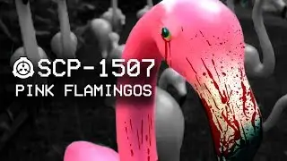 SCP-1507 - Pink Flamingos 🐦 : Object Class - Euclid : Swarm SCP