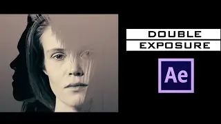 Double Exposure After Effects