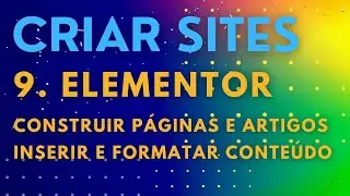 9. Domine o Elementor: Crie Páginas e Artigos no WordPress | Curso Grátis de Criação de Sites