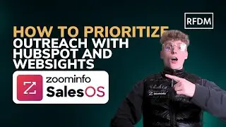 ZoomInfo Tips: How To Prioritize Outreach With HubSpot and WebSights