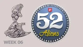 52 Aliens Week 06