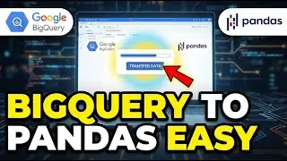 How to Transfer Data from Google BigQuery to Pandas - Easy Tutorial