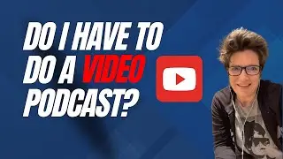 Do I Have to Add Video to My Podcast?