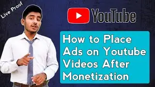 How to Place Ads After Recently Monetizing YouTube Channel | Ads Setting After Monetization in 2021