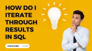 How To Iterate through Results in SQL | SSMS | SQL Basics 