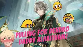 [Genshin Impact] Pulling for the Dendro Daddy Alhaitham!