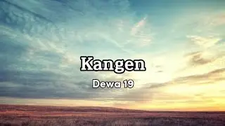 Kangen-Dewa 19 | Official Lyrics Indonesia