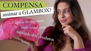 GLAMBOX - COMPENSA ASSINAR? Tudo que veio na minha edição
