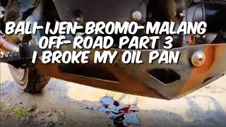 broken oil pan middleweight adventure motorcycle, Bali-Malang part 3