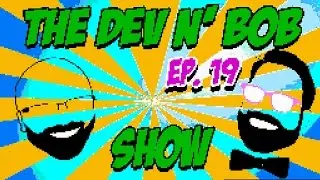 Dev N Bob Show | Ep 19 (Alt Plays) | Do you nintendo?