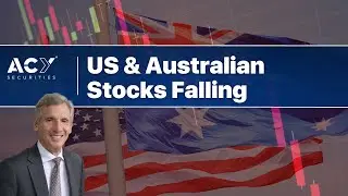 US & Australian Stocks Falling - Market Update with Clifford Bennett ACY Securities