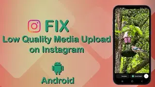 Instagram Low-Quality Uploads: Why Your Media Appears Blurry and How to Fix It (Android)