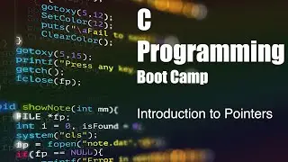 C Programming Boot Camp | Introduction to Pointers