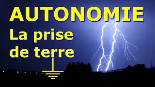 📚⚡PRISE DE TERRE en autonomie électrique 💪 - Sécurité électrique, Foudre...